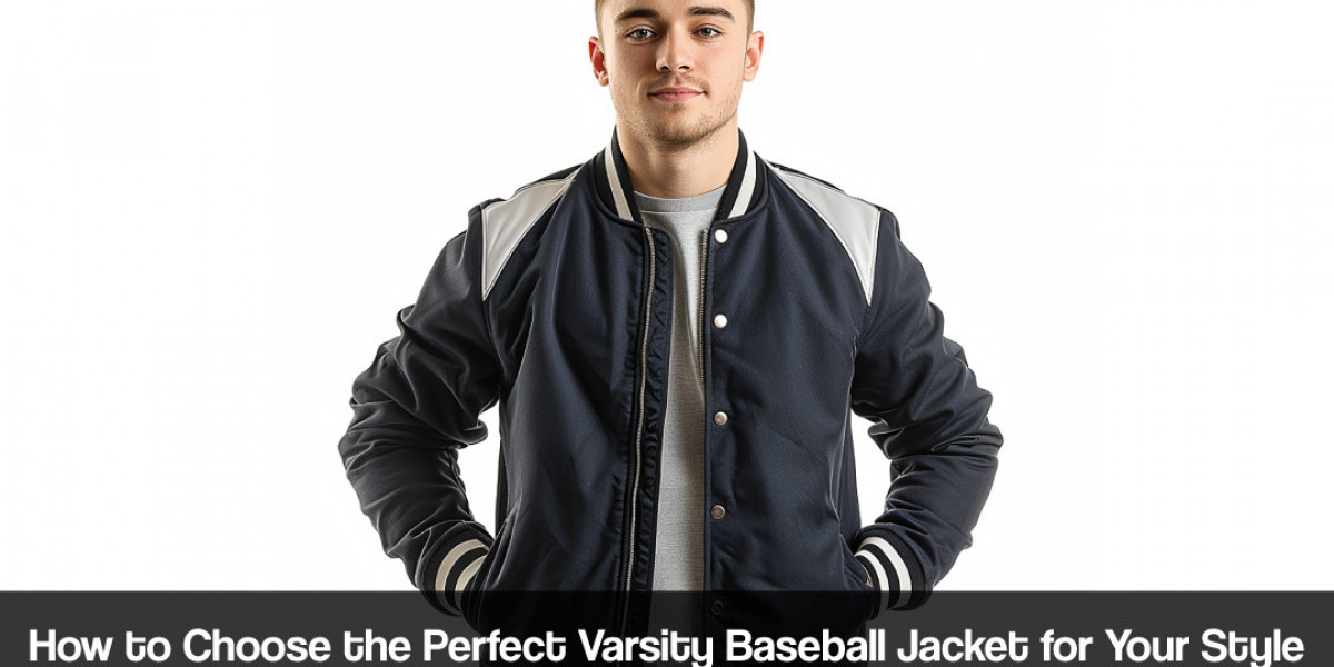 How to Choose the Perfect Varsity Baseball Jacket for Your Style