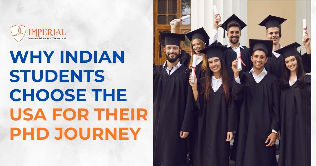 Why Indian Students Choose the USA for Their PhD Journey - Imperial Overseas Educational Consultant