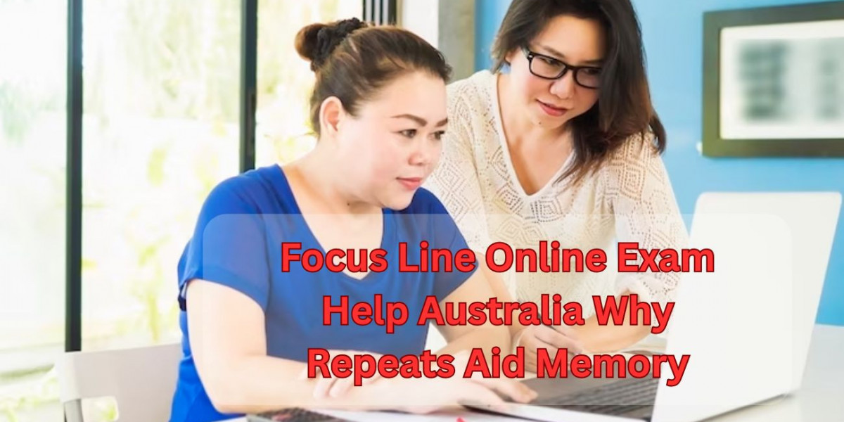 Focus Line Online Exam Help Australia Why Repeats Aid Memory