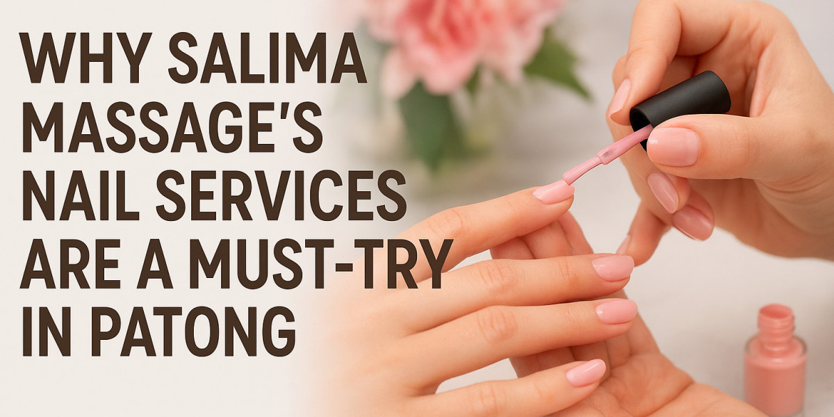Why Salima Massage’s Nail Services Are a Must-Try in Patong