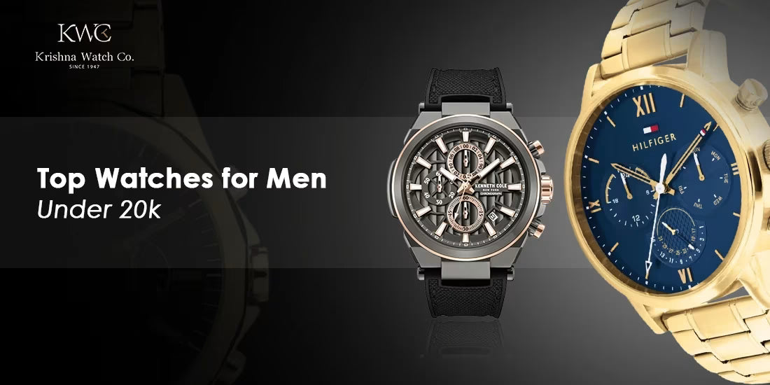 TOP 10 WATCHES FOR MEN UNDER 20K  – KRISHNA WATCH COMPANY