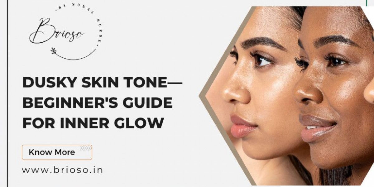 Dusky Skin Tone - Beginner's Guide for Inner Glow
