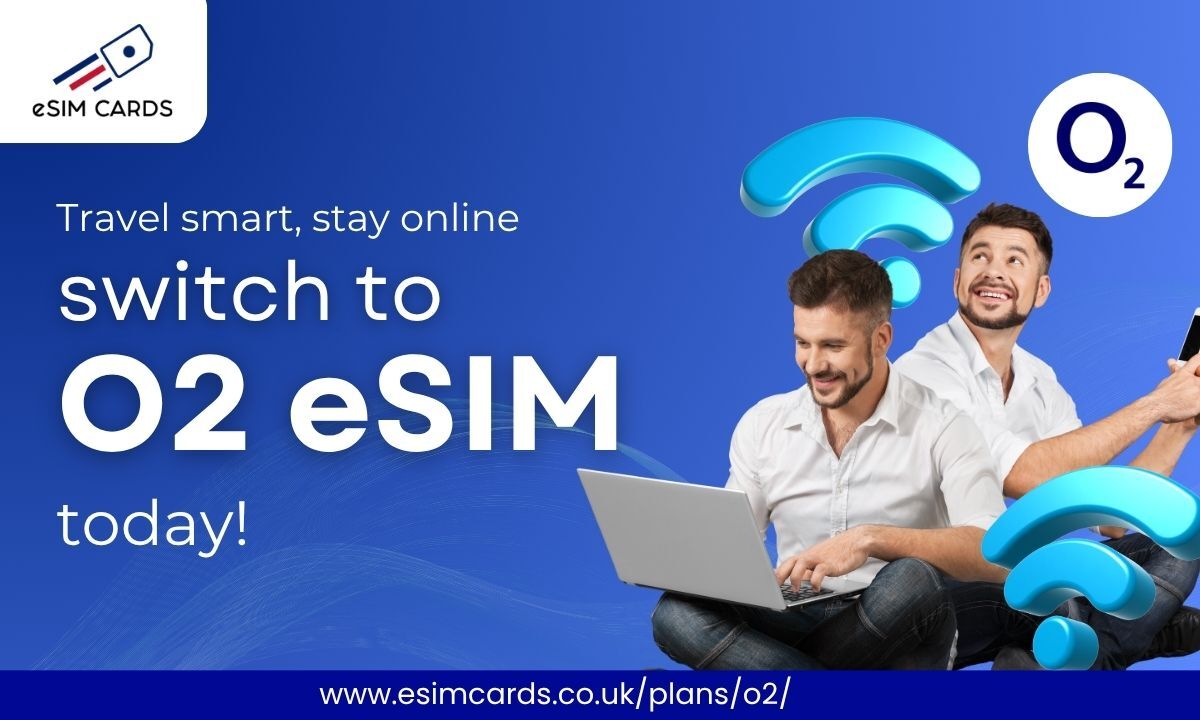 Buy O2 eSIM Online in the UK and Experience Hassle-Free Data Access – UK Europe eSIM cards