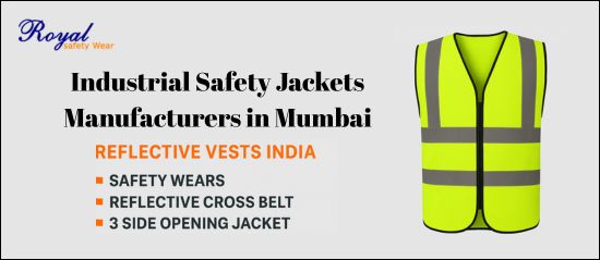 Industrial Safety Jackets in Mumbai - Reflective Jackets Supplier