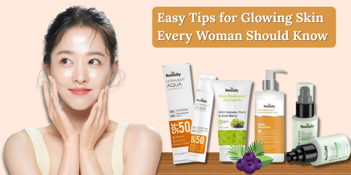Easy Tips for Glowing Skin Every Woman Should Know