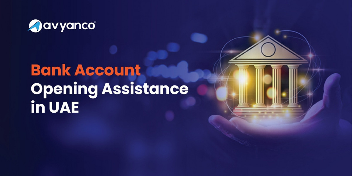 Bank Account Opening Assistance in UAE