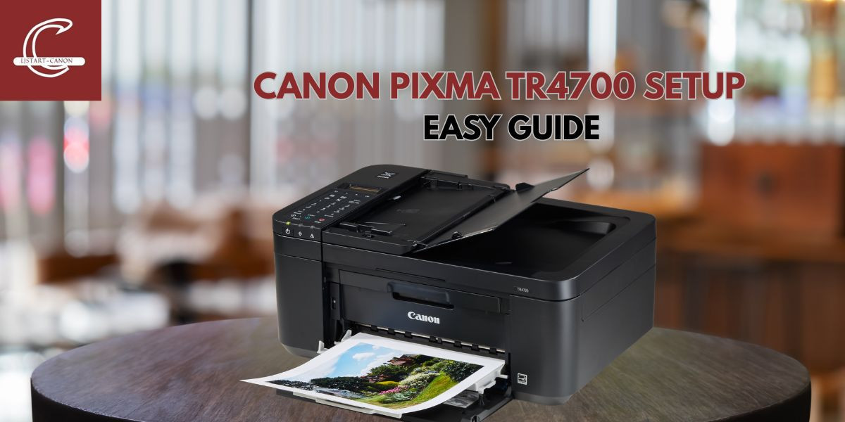 Canon Pixma TR4700 Setup: Easy Guide