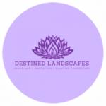 Destined Landscapes LLC Profile Picture