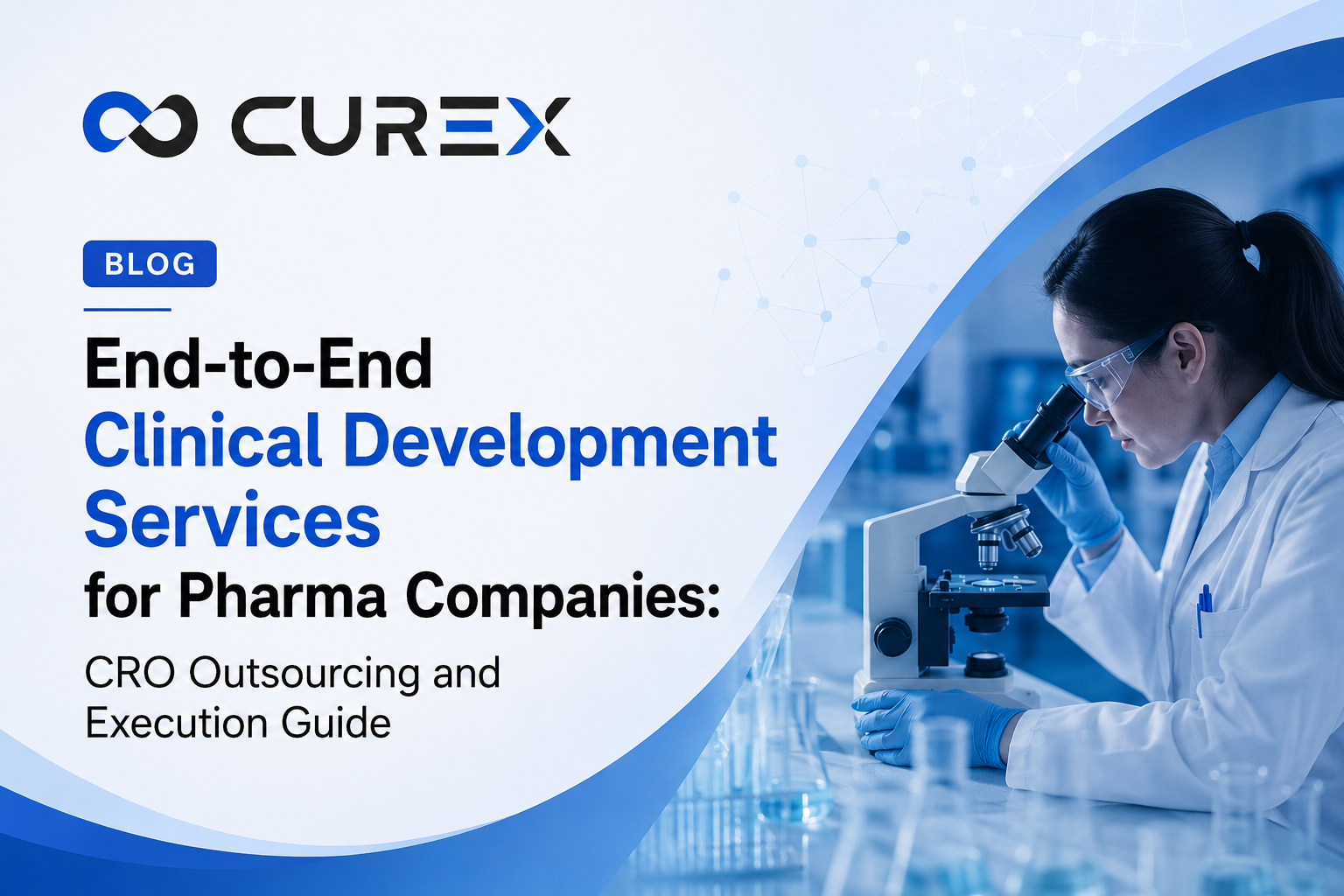 End-to-End Clinical Development Services for Pharma Companies: CRO Outsourcing and Execution Guide