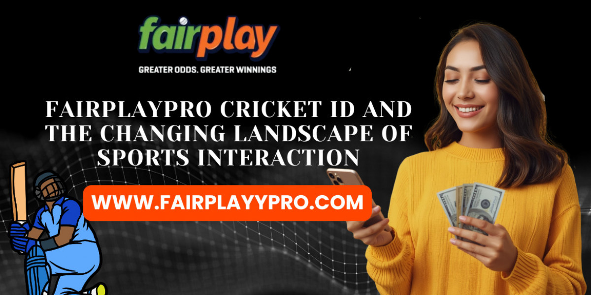 FairplayPro Cricket ID and the Changing Landscape of Sports Interaction